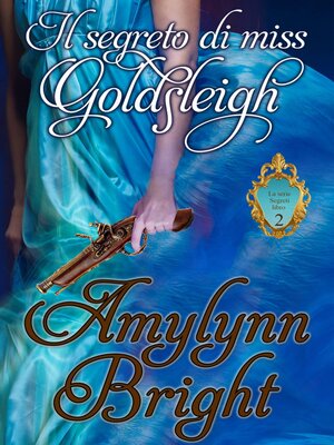 cover image of Il segreto di miss Goldsleigh